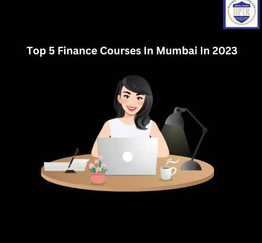 Top 5 Finance Courses in Mumbai in 2023