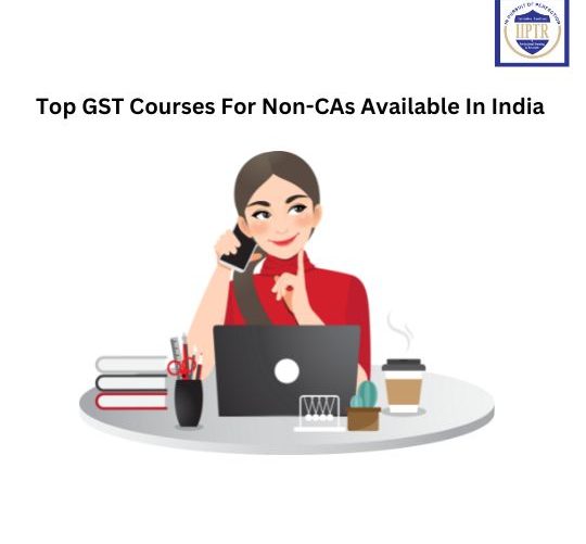 Top GST Courses For Non-CAs Available In India