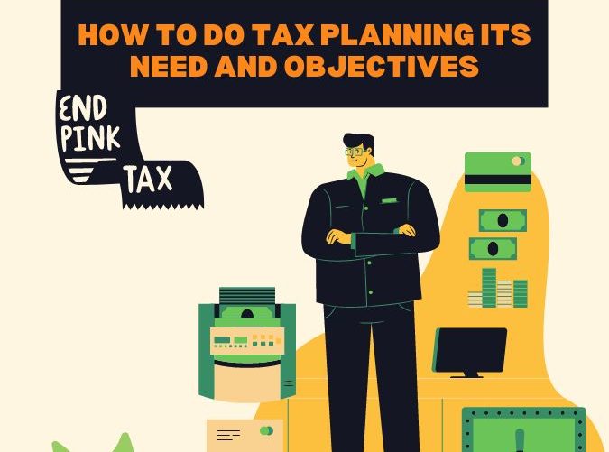 How to do Tax Planning its need and Objectives