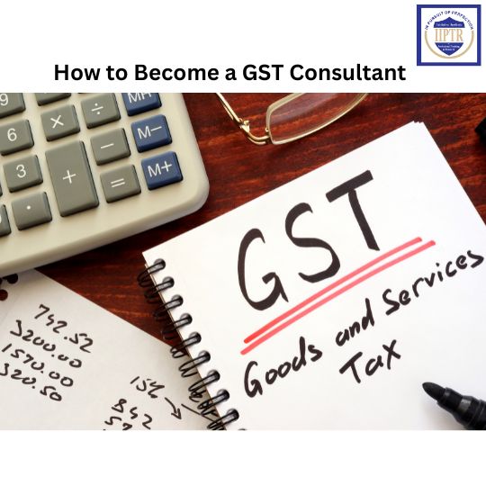 How to Become a GST Consultant?