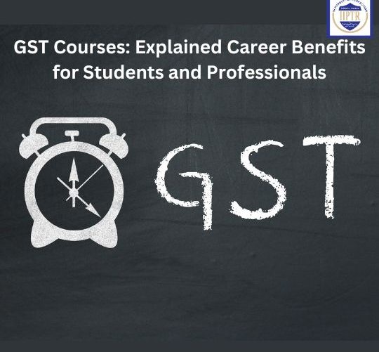 GST Courses: Explained Career Benefits for Students and Professionals