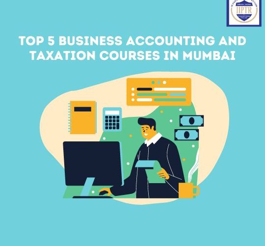Top 5 Business Accounting and Taxation Courses in Mumbai
